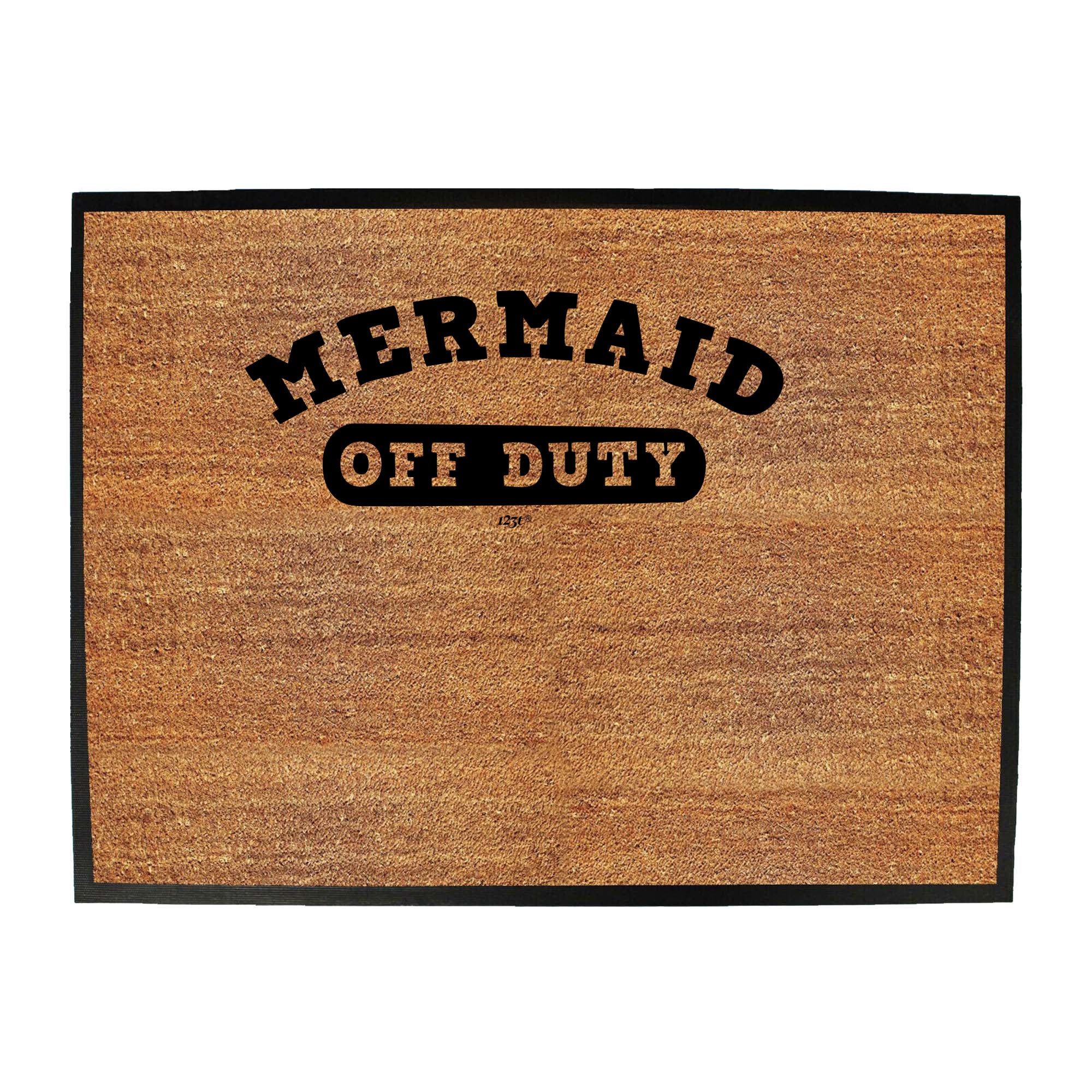 Mermaid Off Duty - Funny Novelty Doormat