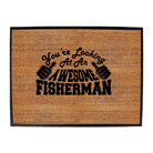 Youre Looking At An Awesome Fisherman - Funny Novelty Doormat