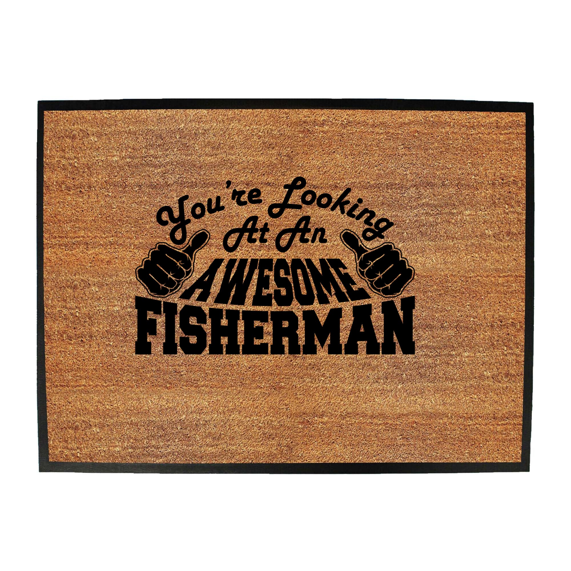 Youre Looking At An Awesome Fisherman - Funny Novelty Doormat