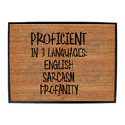 Proficient In 3 Languages English Sarcasm Profanity - Funny Novelty Doormat