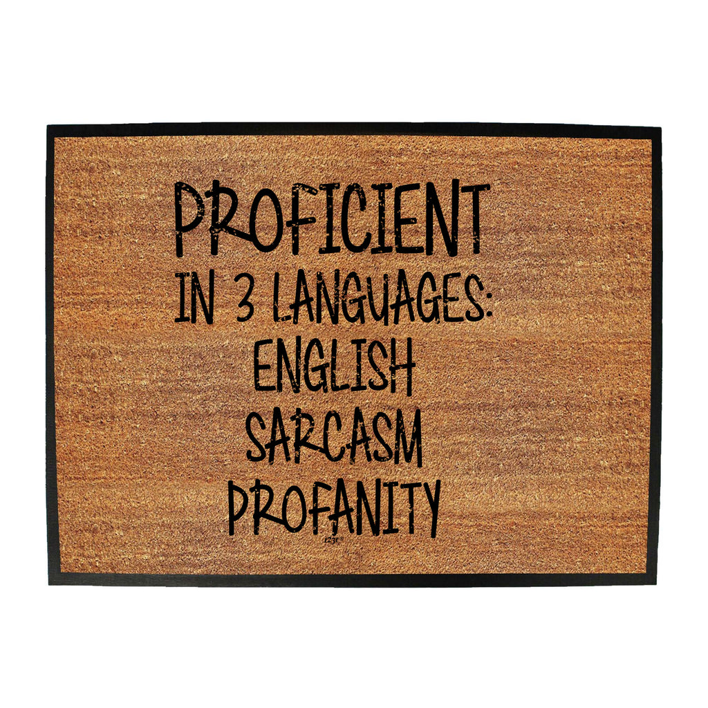 Proficient In 3 Languages English Sarcasm Profanity - Funny Novelty Doormat