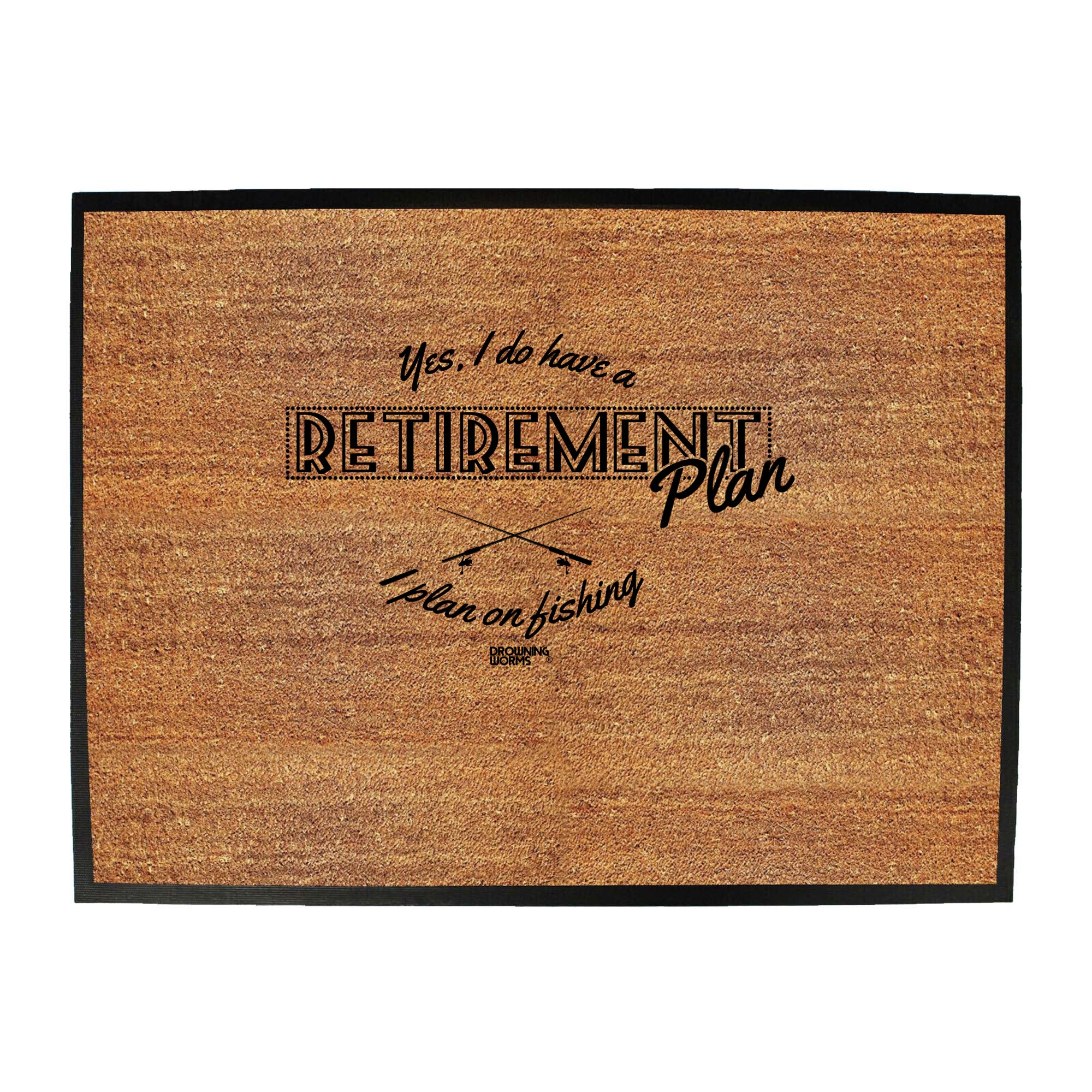 Dw Yes I Have A Retirement Plan Fishing - Funny Novelty Doormat