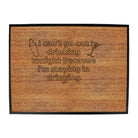 I Cant Go Out Drinking - Funny Novelty Doormat