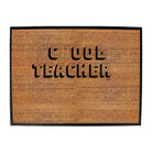 School Cool Teacher - Funny Novelty Doormat