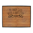 My Inner Child Needs A Babysitter - Funny Novelty Doormat