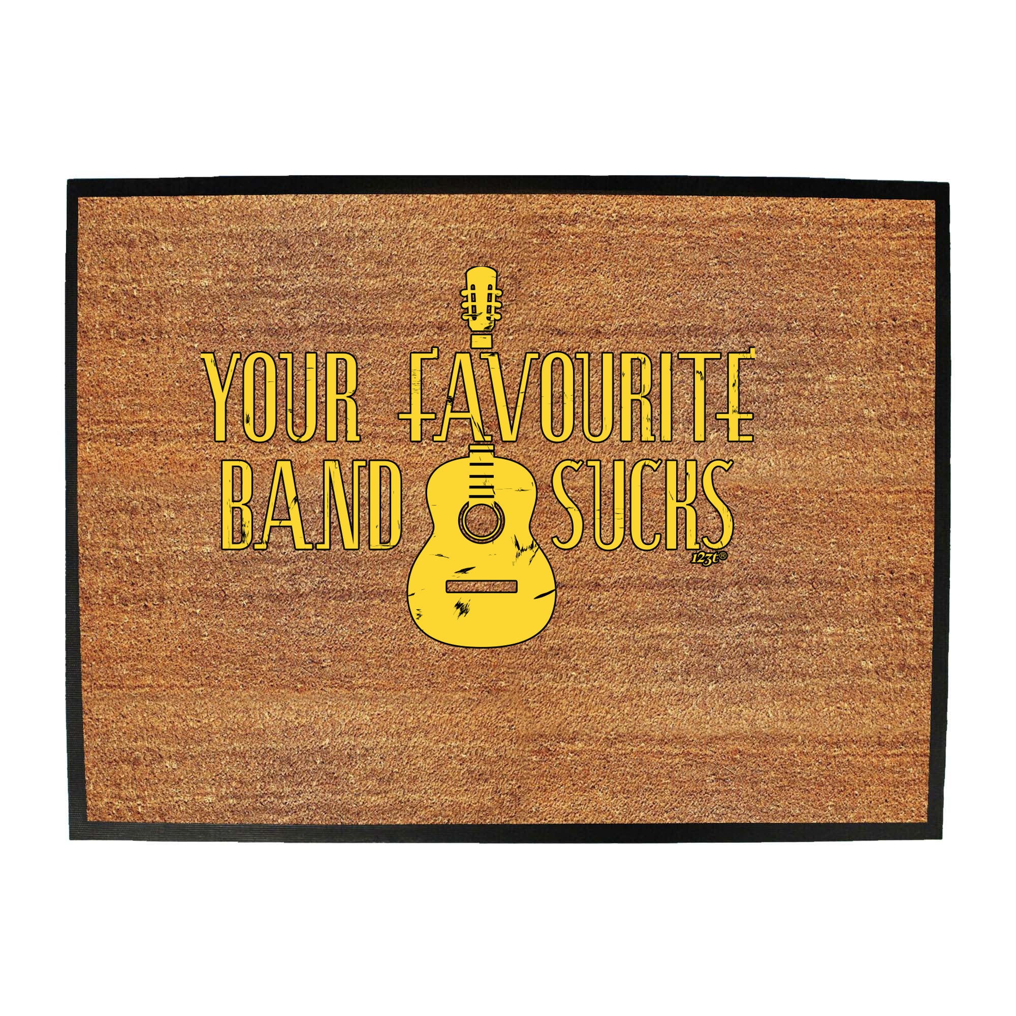 Your Favourite Band Sucks Music - Funny Novelty Doormat