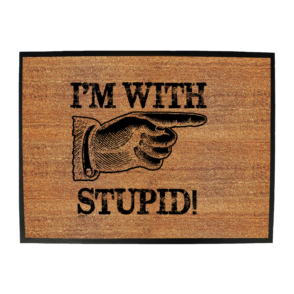 Im With Stupid - Funny Novelty Doormat