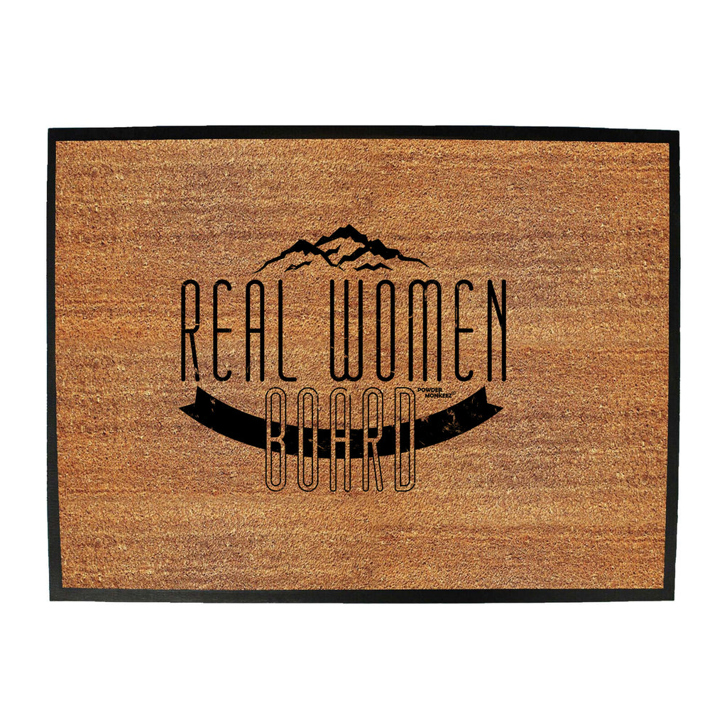 Pm Real Women Board - Funny Novelty Doormat