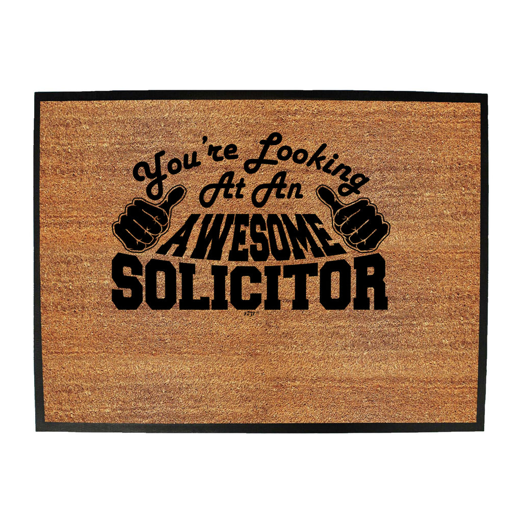 Youre Looking At An Awesome Solicitor - Funny Novelty Doormat