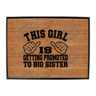 This Girl Is Getting Promoted To Big Sister - Funny Novelty Doormat