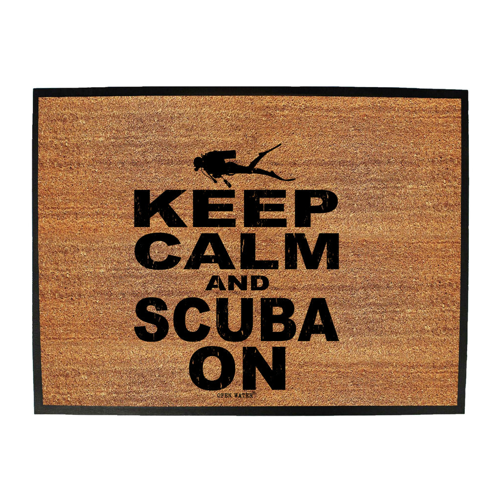 Ow Keep Calm And Scuba On - Funny Novelty Doormat