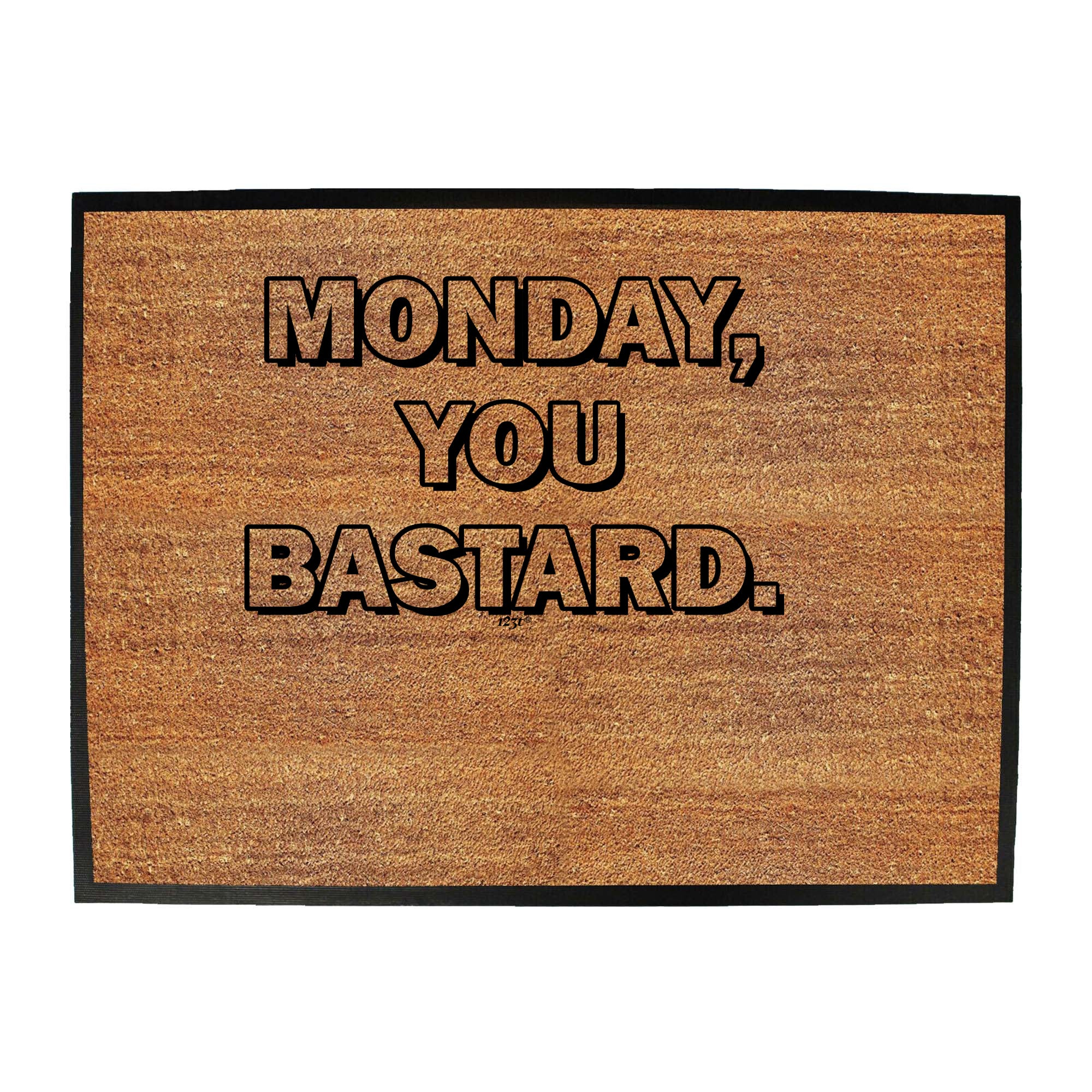 Monday You Bastard - Funny Novelty Doormat