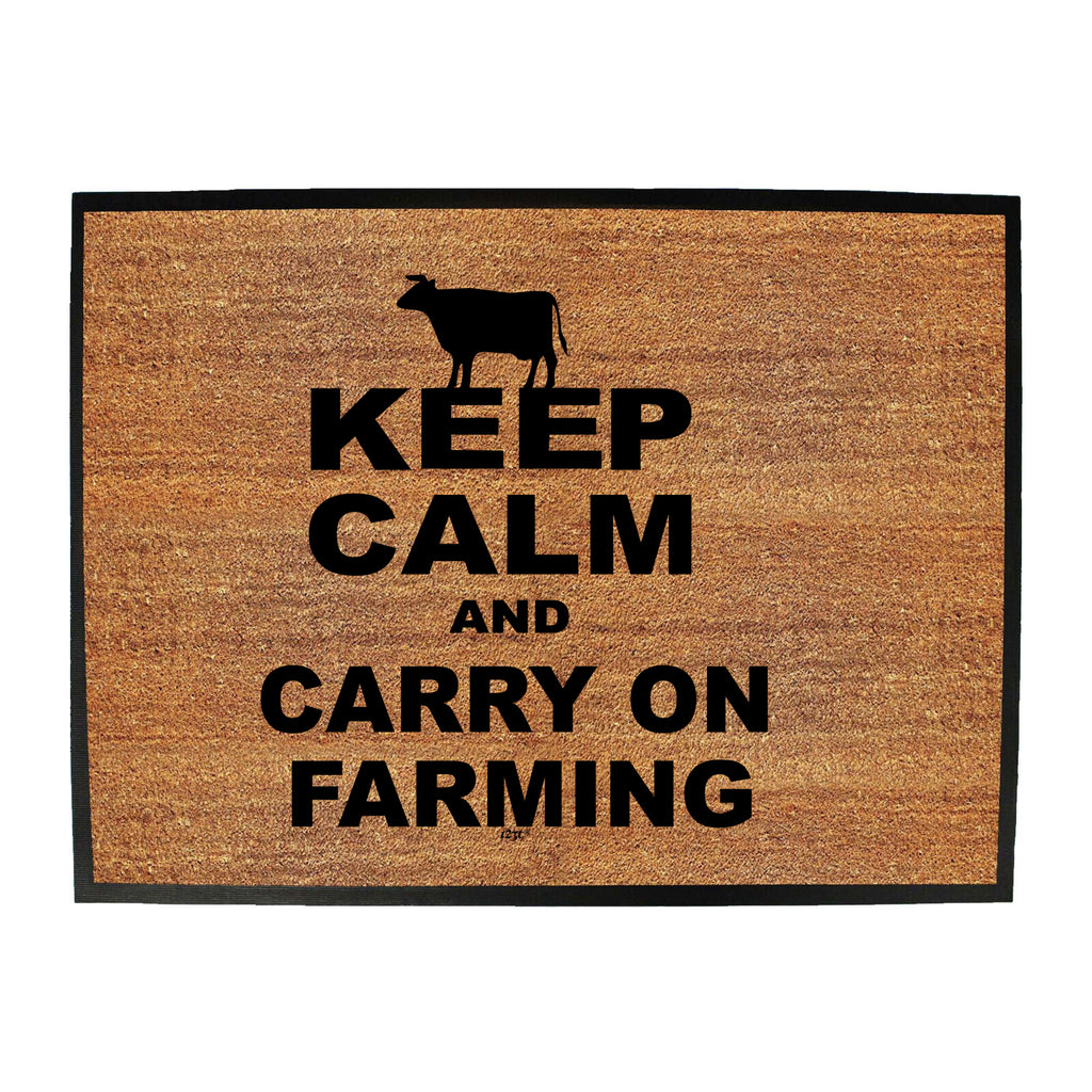 Keep Calm And Carry On Farming - Funny Novelty Doormat
