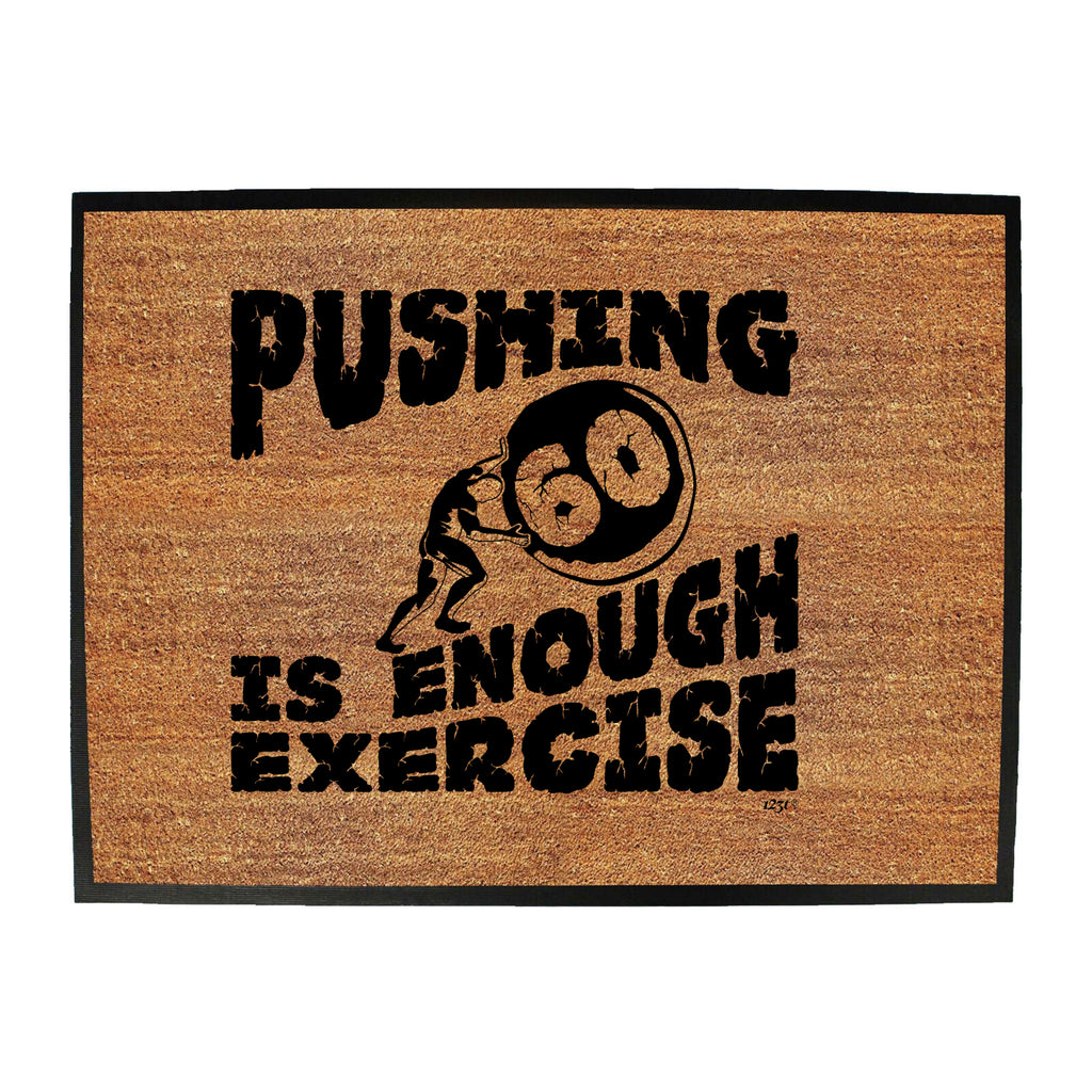 Pushing 60 Is Enough Exercise - Funny Novelty Doormat