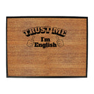 Trust Me Im English - Funny Novelty Doormat