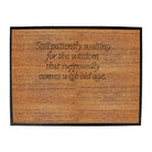 Still Patiently Waiting For The Wisdom That Supposedly Comes With Old Age - Funny Novelty Doormat