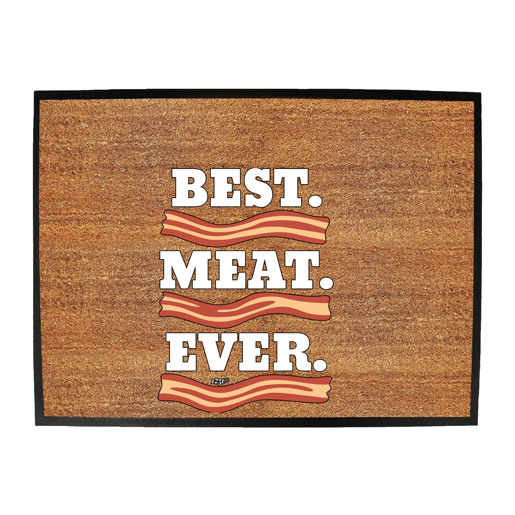 Best Meat Ever Bacon - Funny Novelty Doormat