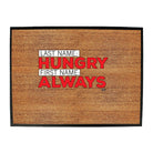 Last Name Hungry First Name Always - Funny Novelty Doormat