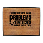 Im Not Sure How Many Problems Math - Funny Novelty Doormat