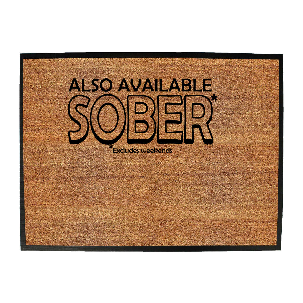Also Available Sober - Funny Novelty Doormat