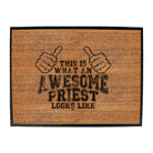 This Is What Awesome Priest - Funny Novelty Doormat
