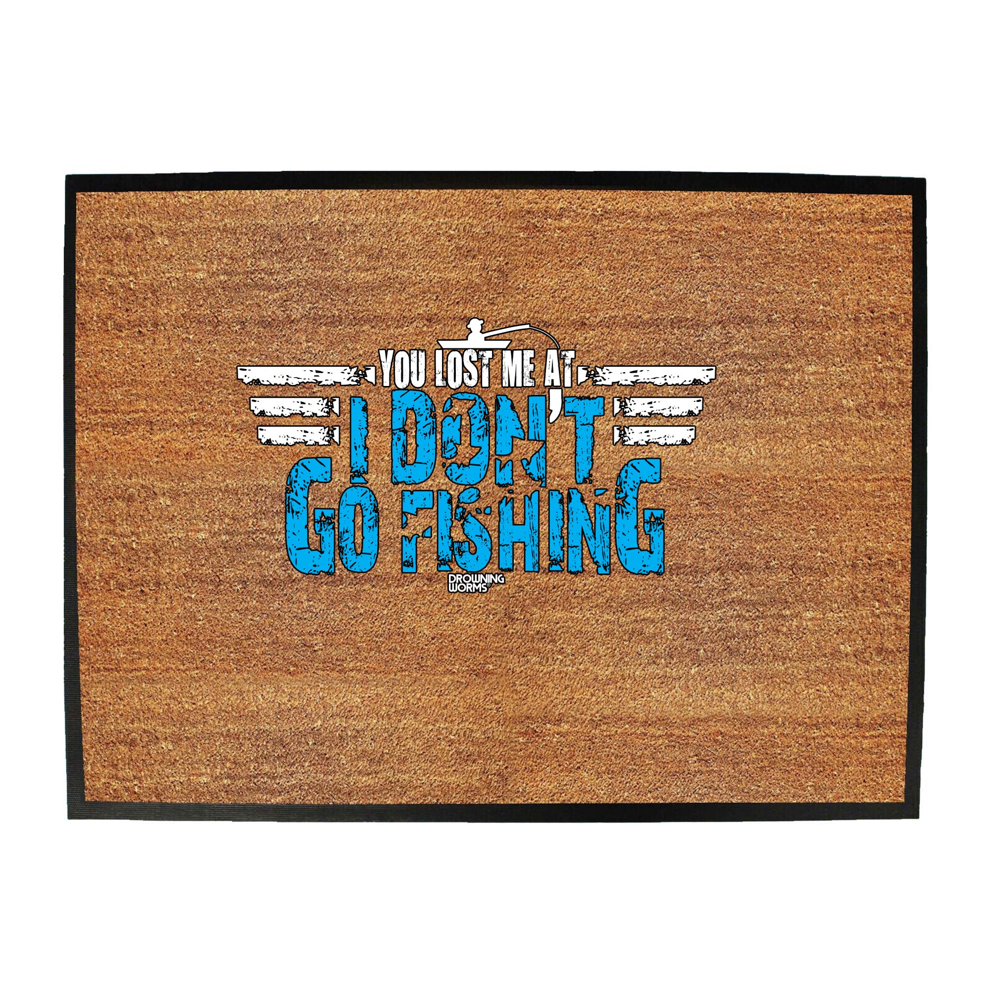 Dw You Lost Me At I Dont Go Fishing - Funny Novelty Doormat
