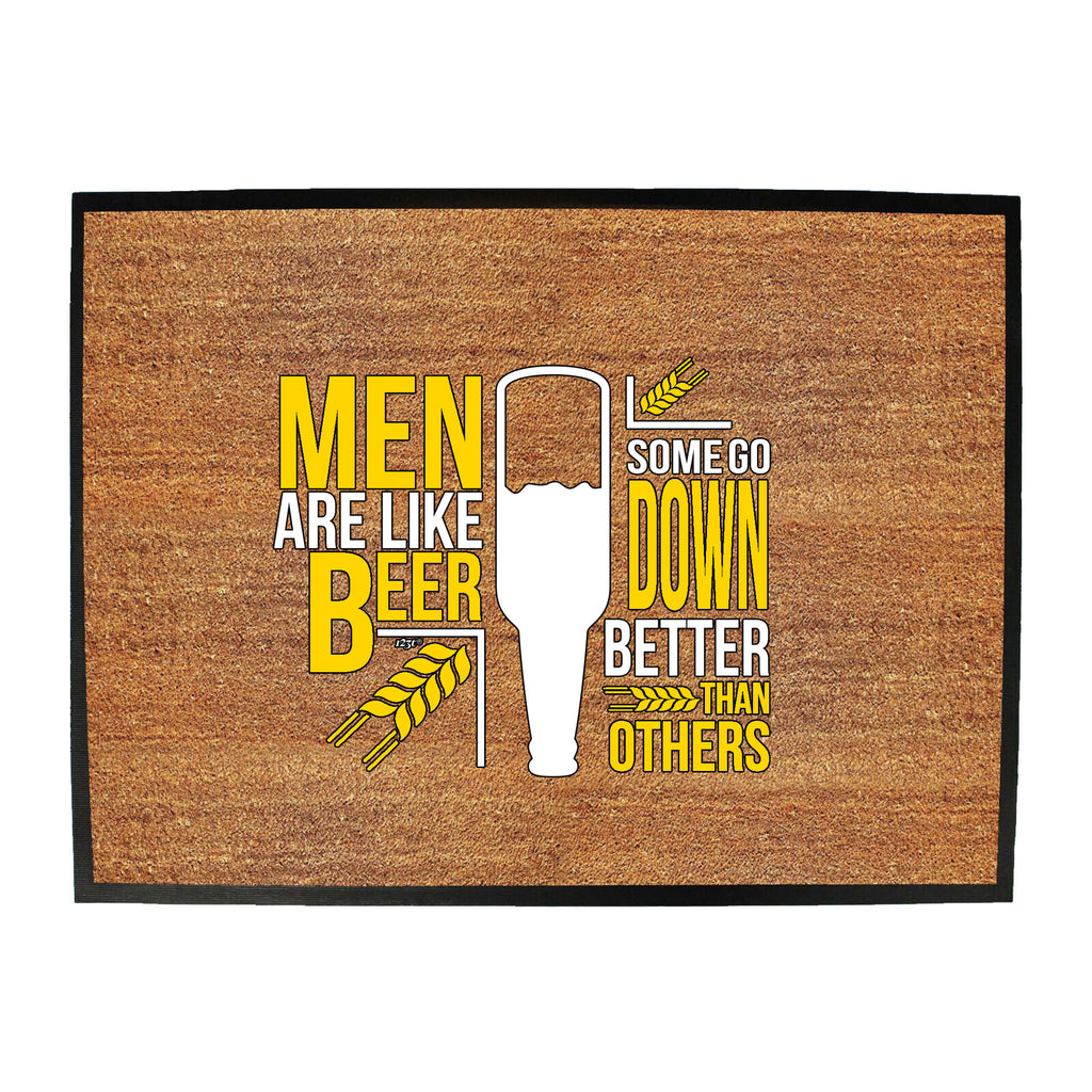 Men Are Like Beer Some Go Down Better Than Others - Funny Novelty Doormat