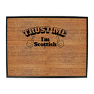Trust Me Im Scottish - Funny Novelty Doormat