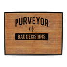 Purveyor Of Bad Decisions - Funny Novelty Doormat