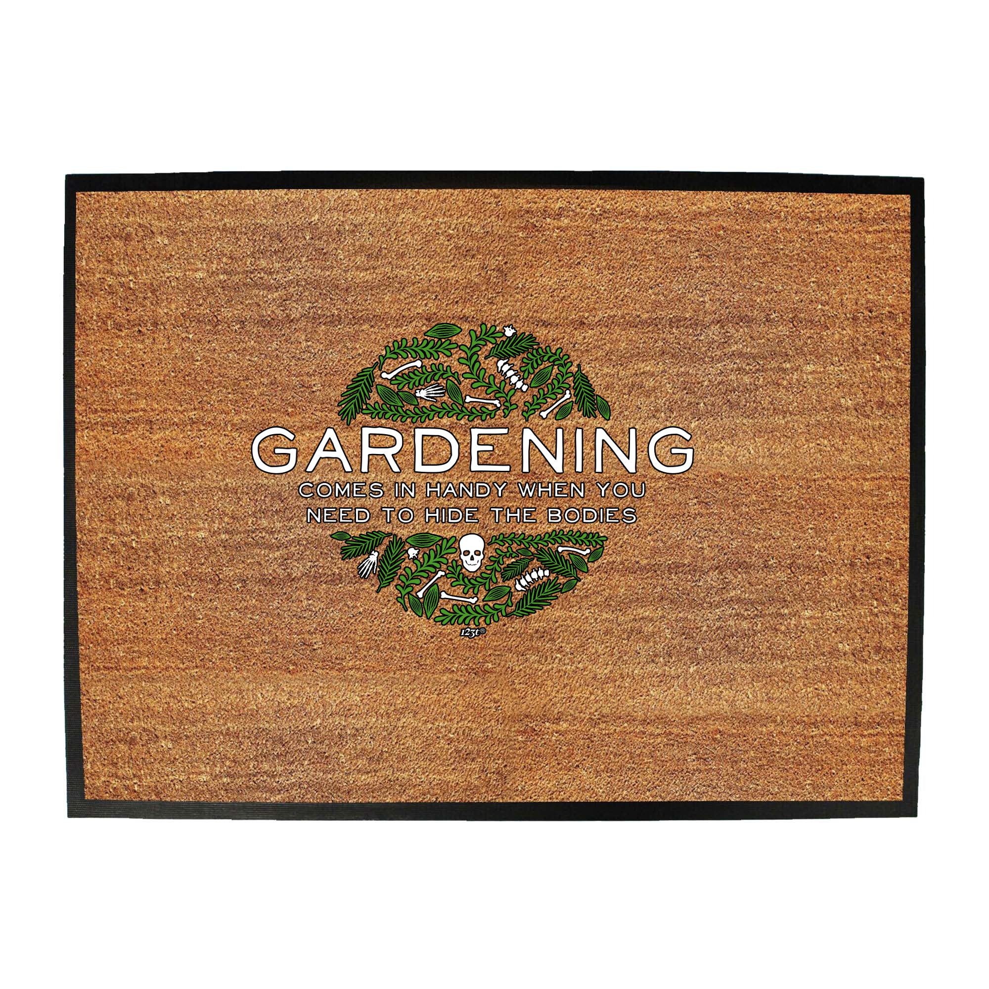 Gardening Comes In Handy When You Need To Hide The Bodies - Funny Novelty Doormat