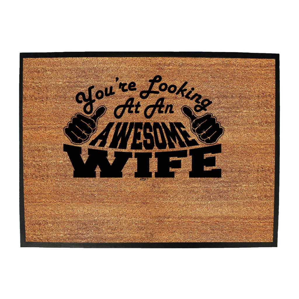 Youre Looking At An Awesome Wife - Funny Novelty Doormat