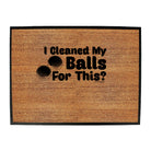 Oob I Cleaned My Balls For This - Funny Novelty Doormat