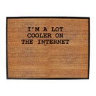 Im A Lot Cooler On The Internet - Funny Novelty Doormat