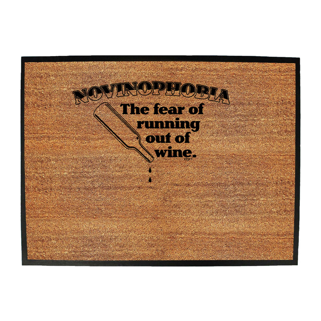Novinophobia The Fear Of Running Out Of Wine - Funny Novelty Doormat