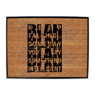 Keep Talking Someday Say Something Inteligent - Funny Novelty Doormat