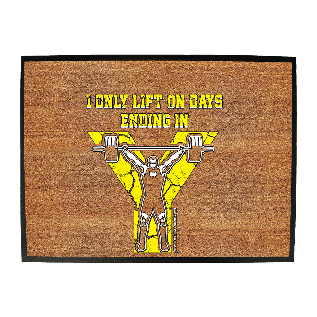 Swps I Only Lift On Days Y - Funny Novelty Doormat