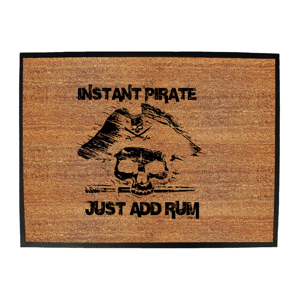 Instant Pirate Just Add Rum - Funny Novelty Doormat