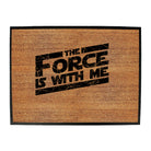 The Force Is With Me - Funny Novelty Doormat