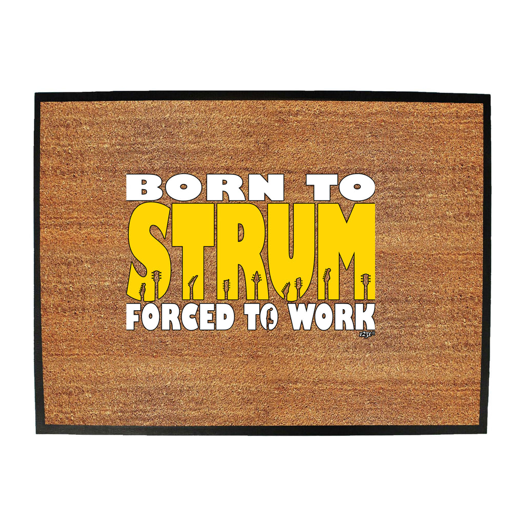 Born To Strum Music - Funny Novelty Doormat