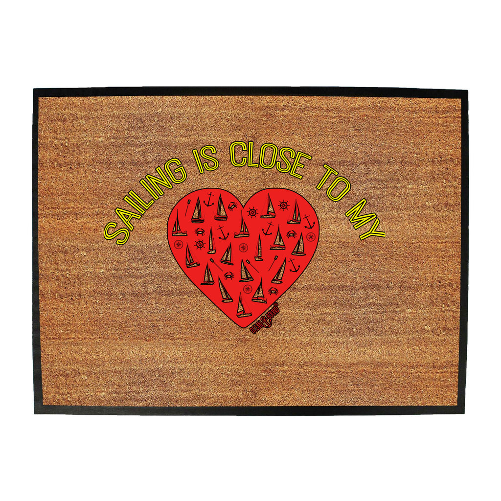 Ob Sailing Is Close To My Heart - Funny Novelty Doormat