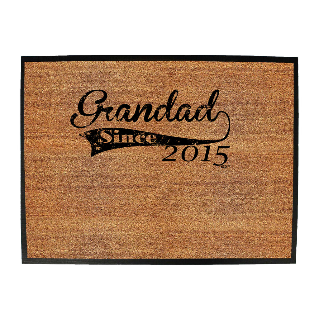 Grandad Since 2015 - Funny Novelty Doormat