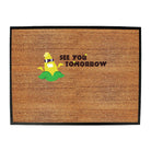 See You Tomorrow - Funny Novelty Doormat