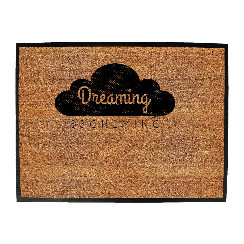 Dreaming And Scheming - Funny Novelty Doormat