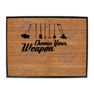 Gardening Choose Your Weapon - Funny Novelty Doormat