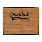 Grandad Since Your Date - Funny Novelty Doormat