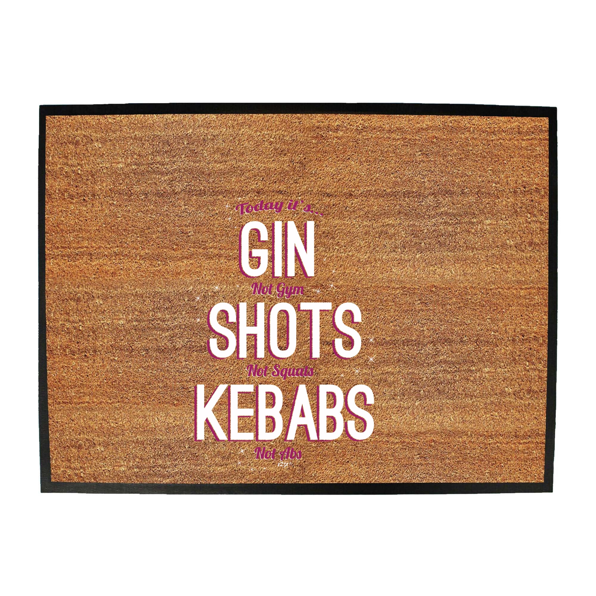 Today Its Gin Not Gym - Funny Novelty Doormat
