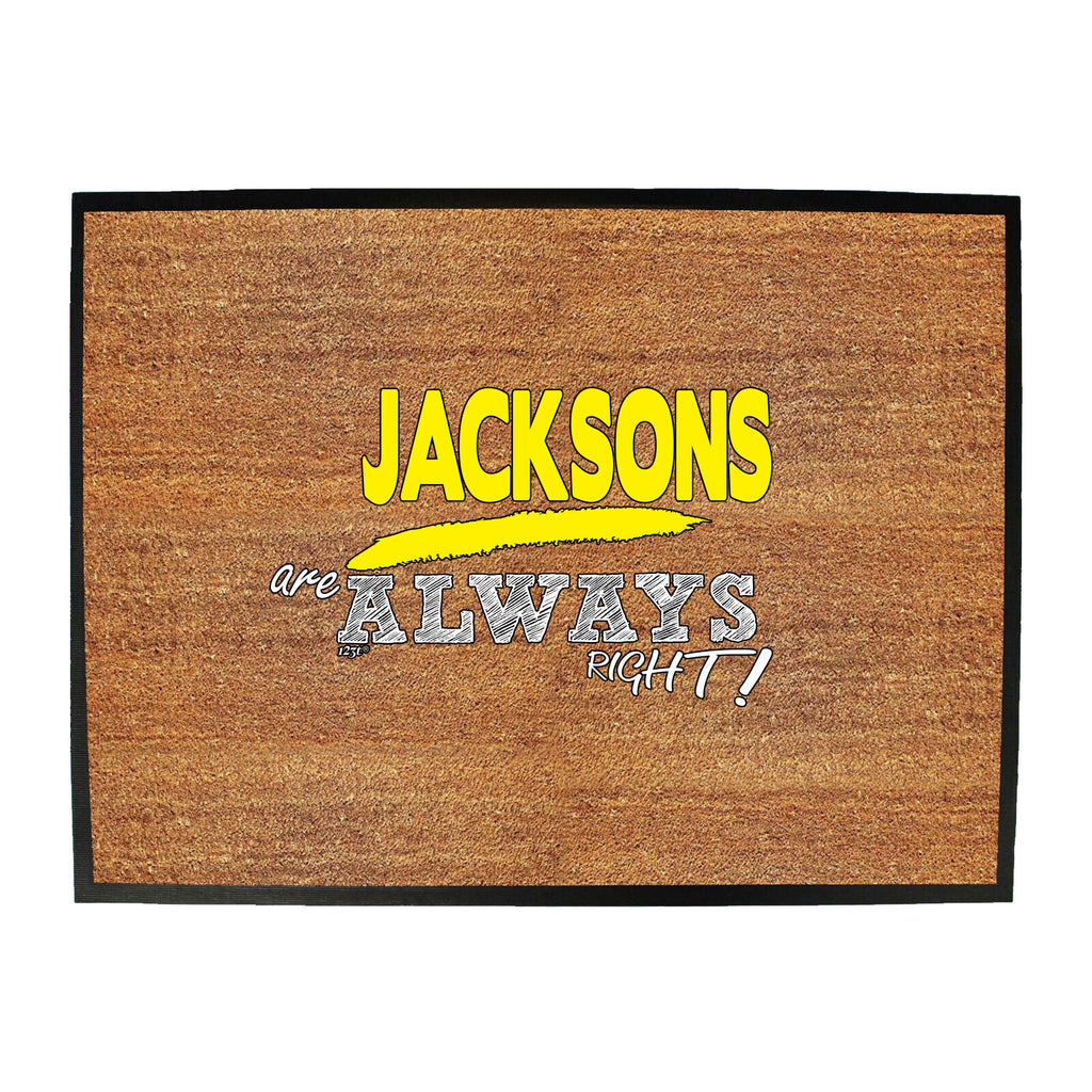 Jacksons Always Right - Funny Novelty Doormat