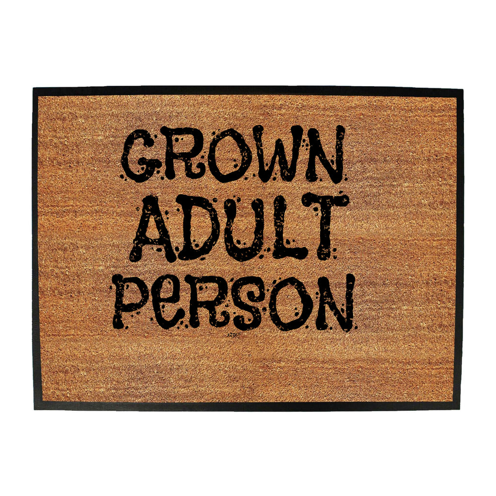 Grown Adult Person - Funny Novelty Doormat