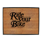 Rltw Ride Your Bike - Funny Novelty Doormat