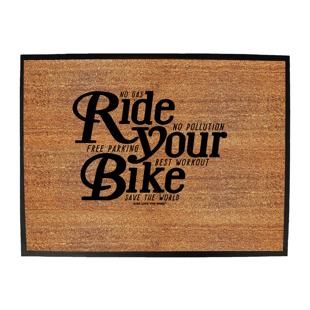 Rltw Ride Your Bike - Funny Novelty Doormat